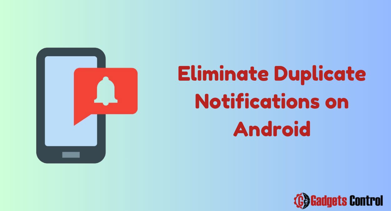 Eliminate Duplicate Notifications on Android: Best Guideline in 2024